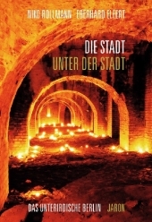 Die Stadt unter der Stadt - Niko Rollmann, Eberhard Elfert