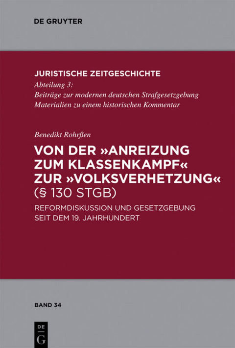 Von der "Anreizung zum Klassenkampf" zur "Volksverhetzung" (§ 130 StGB) - Benedikt Rohrßen