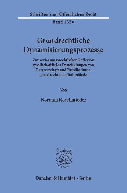 Grundrechtliche Dynamisierungsprozesse. -  Norman Koschmieder