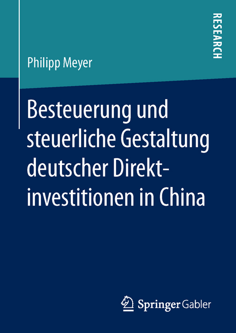 Besteuerung und steuerliche Gestaltung deutscher Direktinvestitionen in China - Philipp Meyer