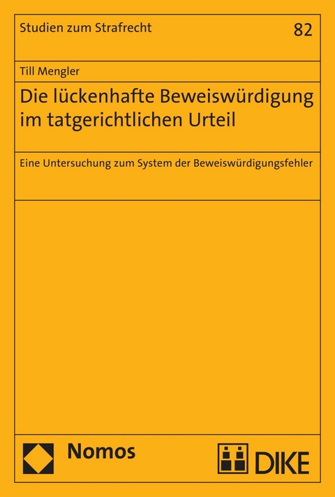 Die lückenhafte Beweiswürdigung im tatgerichtlichen Urteil - Till Mengler