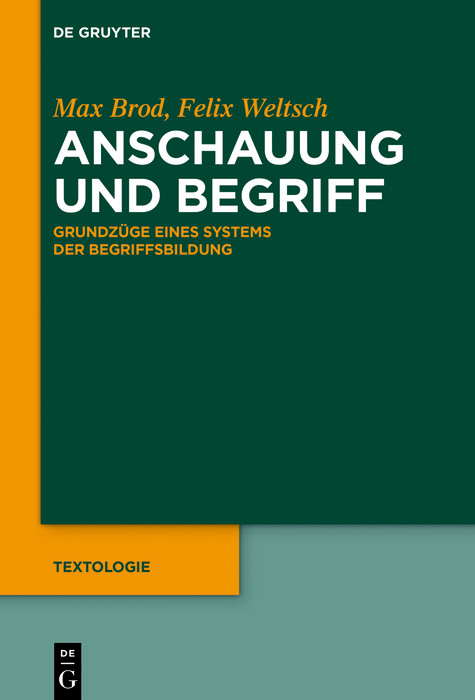 Anschauung und Begriff -  Max Brod,  Felix Weltsch