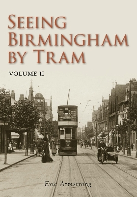 Seeing Birmingham by Tram Volume II - Eric Armstrong