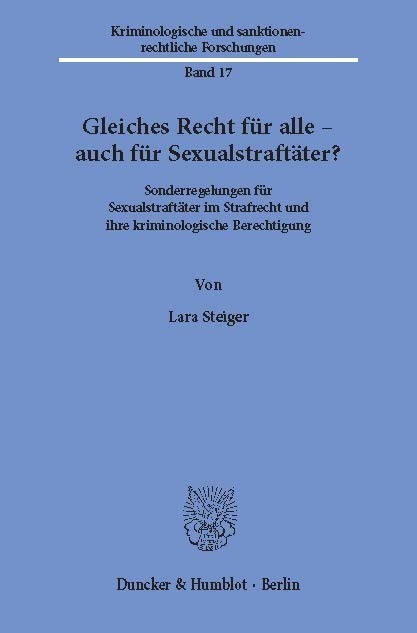 Gleiches Recht für alle - auch für Sexualstraftäter? -  Lara Steiger