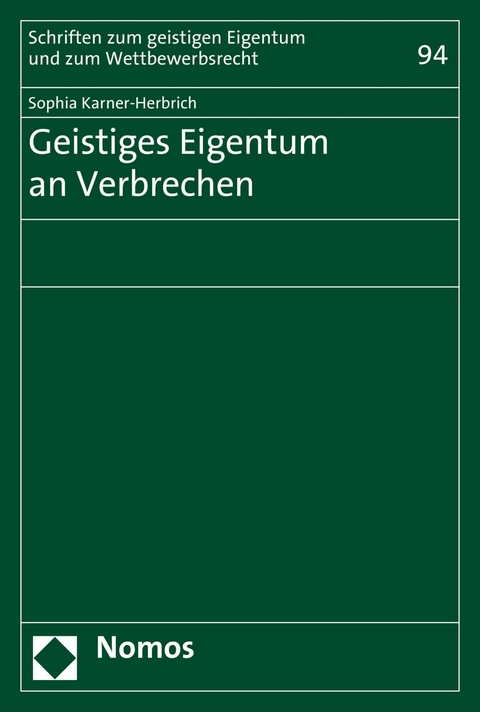 Geistiges Eigentum an Verbrechen - Sophia Karner-Herbrich