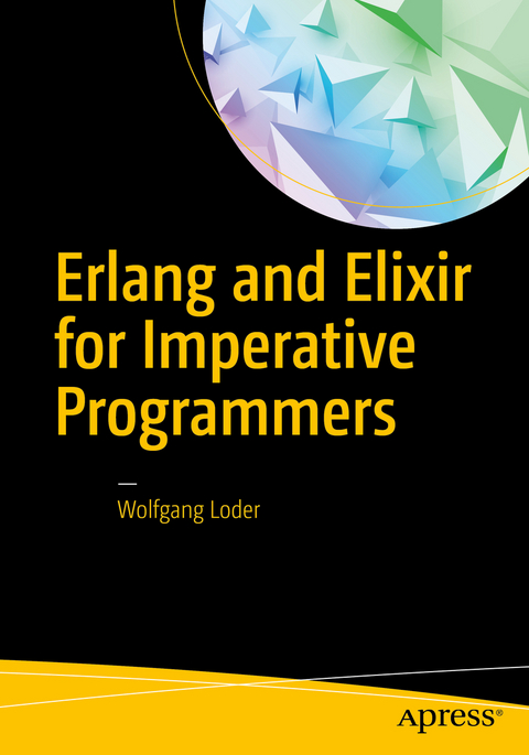 Erlang and Elixir for Imperative Programmers - Wolfgang Loder