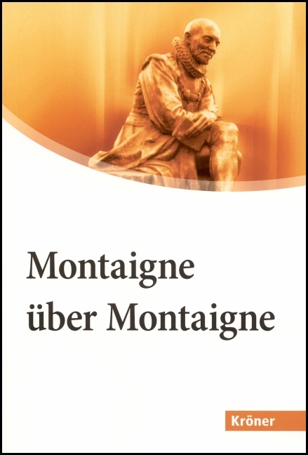 Montaigne über Montaigne - Michel de Montaigne