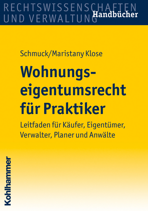 Wohnungseigentumsrecht für Praktiker - Michael Schmuck, Katja Maristany Klose