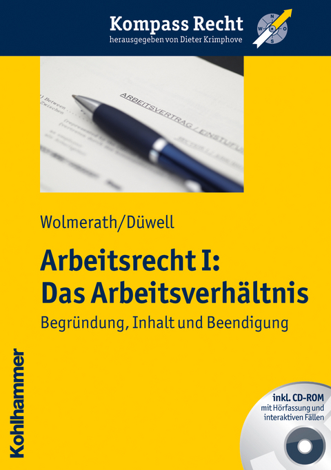 Arbeitsrecht I: Das Arbeitsverhältnis - Martin Wolmerath, Franz Josef Düwell