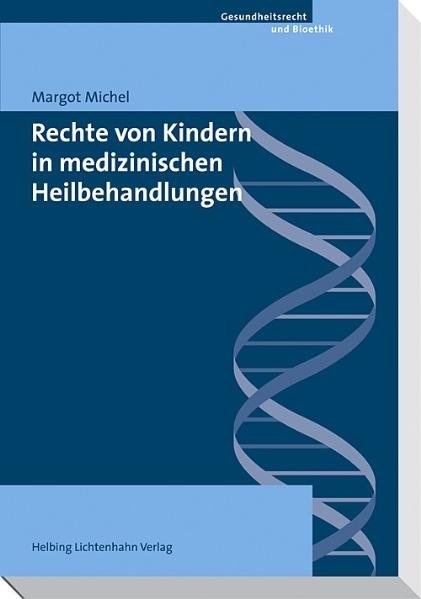 Rechte von Kindern in medizinischen Heilbehandlungen - Margot Michel