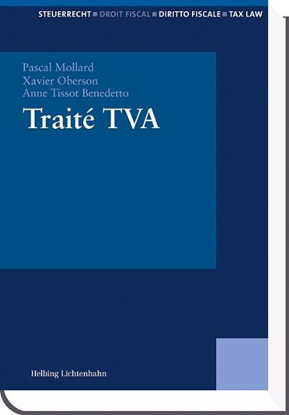 Traité TVA - Pascal Mollard, Xavier Oberson, Anne Tissot Benedetto