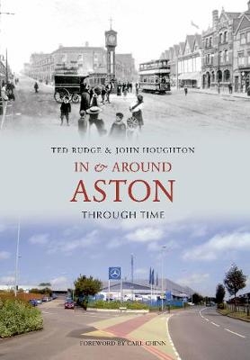 In & Around Aston Through Time - Ted Rudge, John Houghton