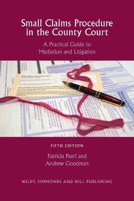 Small Claims Procedure in the County Court - Patricia Pearl, Andrew Goodman