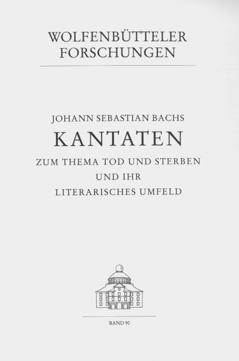 Johann Sebastian Bachs Kantaten zum Thema Tod und Sterben und ihr literarisches Umfeld - 