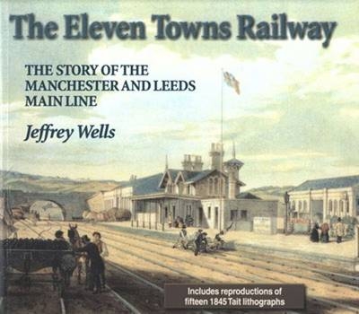 The Eleven Towns Railway - Jeffrey Wells