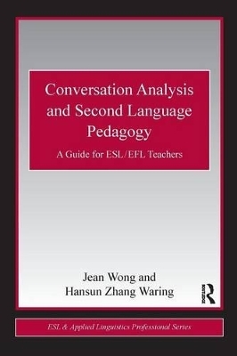 Conversation Analysis and Second Language Pedagogy - Jean Wong, Hansun Zhang Waring