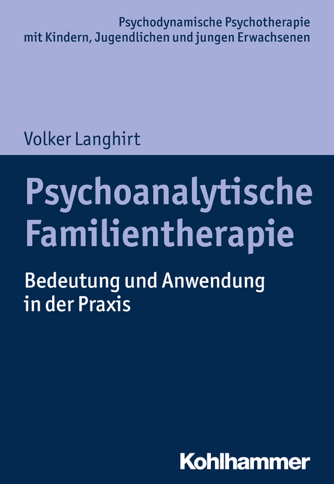 Psychoanalytische Familientherapie - Volker Langhirt