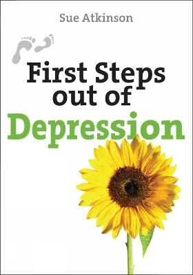 First Steps Out of Depression - Sue Atkinson