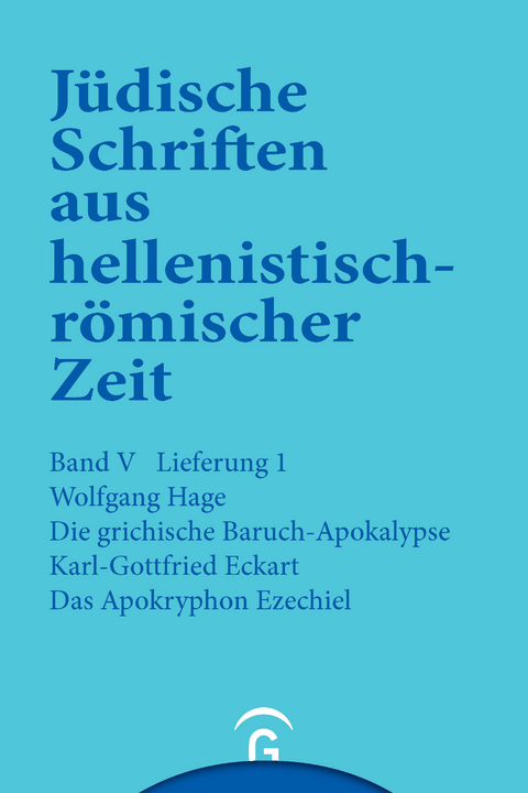 Jüdische Schriften aus hellenistisch-römischer Zeit, Bd 5: Apokalypsen / Die griechische Baruch-Apokalypse. Das Apokryphon Ezechiel - Wolfgang Hage, Karl-Gottfried Eckart