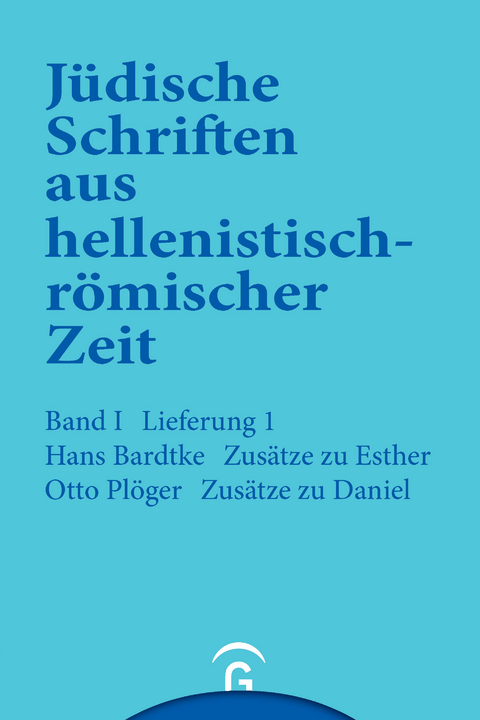 Jüdische Schriften aus hellenistisch-römischer Zeit, Bd 1: Historische... / Zusätze zu Esther. Zusätze zu Daniel - Hans Bardtke, Otto Plöger