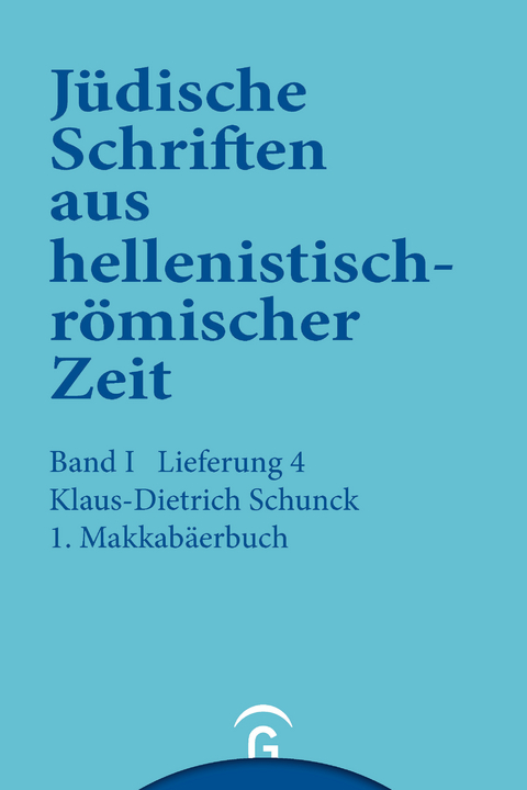 Jüdische Schriften aus hellenistisch-römischer Zeit, Bd 1: Historische... / 1. Makkabäerbuch - Klaus-Dietrich Schunck