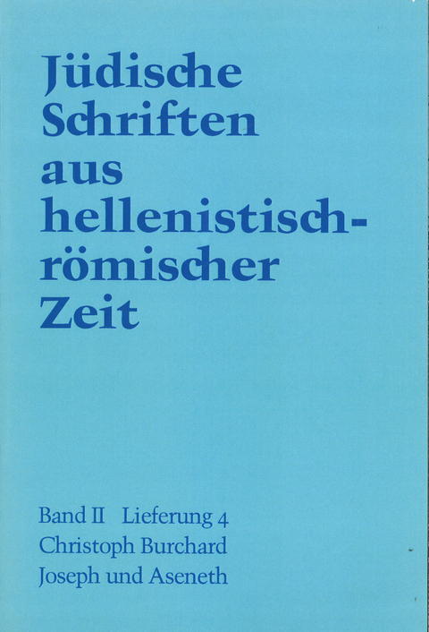 Jüdische Schriften aus hellenistisch-römischer Zeit, Bd 2: Unterweisung... / Joseph und Aseneth - Christoph Burchard