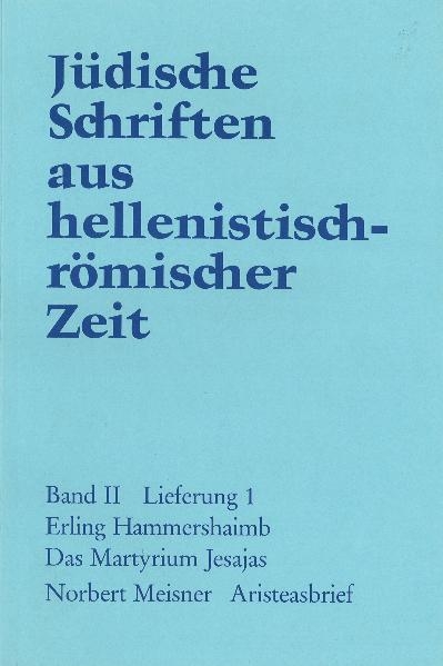 Jüdische Schriften aus hellenistisch-römischer Zeit, Bd 2: Unterweisung... / Das Martyrium Jesajas. Aristeasbrief - E. Hammershaimb, Norbert Meisner