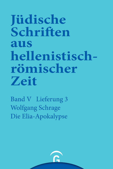 Jüdische Schriften aus hellenistisch-römischer Zeit, Bd 5: Apokalypsen / Die Elia-Apokalypse - Wolfgang Schrage