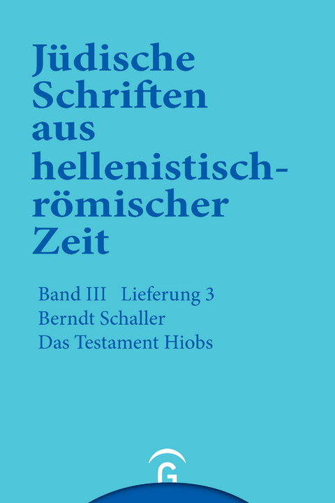 Jüdische Schriften aus hellenistisch-römischer Zeit, Bd 3: Unterweisung in lehrhafter Form / Das Testament Hiobs - Berndt Schaller