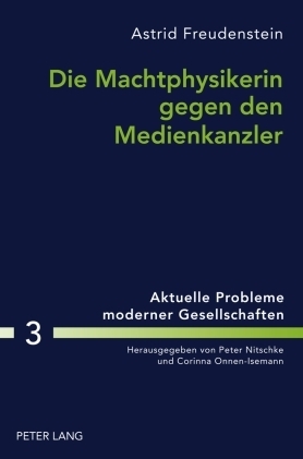 Die Machtphysikerin gegen den Medienkanzler - Astrid Freudenstein