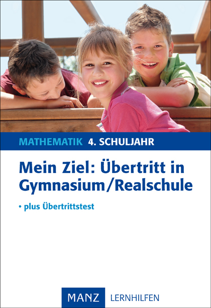 Mein Ziel: Übertritt in Gymnasium/Realschule – Mathematik 4.
      Schuljahr - Christine Kestler