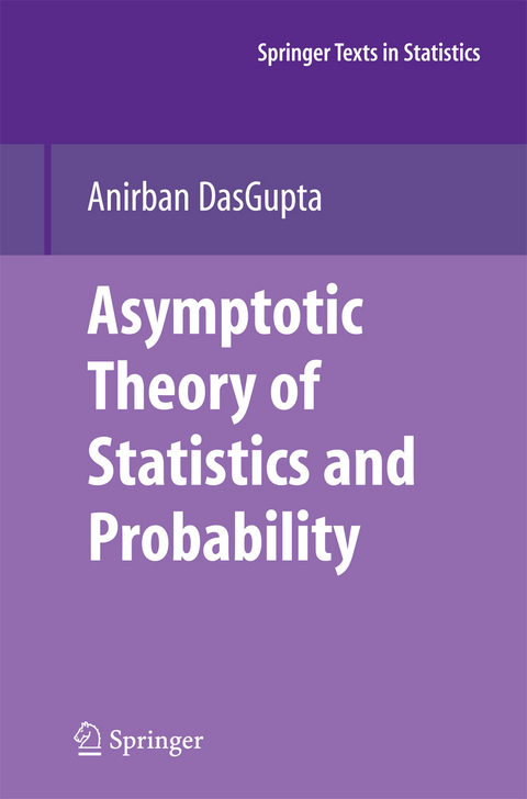 Asymptotic Theory of Statistics and Probability - Anirban Dasgupta