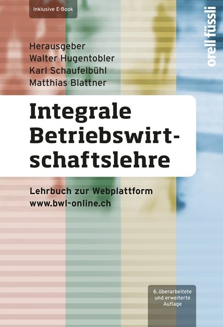 Integrale Betriebswirtschaftslehre inkl. E-Book - Walter Hugentobler, Karl Schaufelbühl, Matthias Blattner