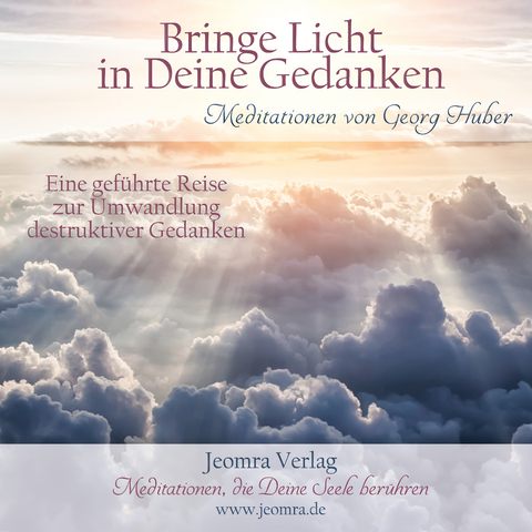 Bringe Licht in Deine Gedanken - Georg Huber