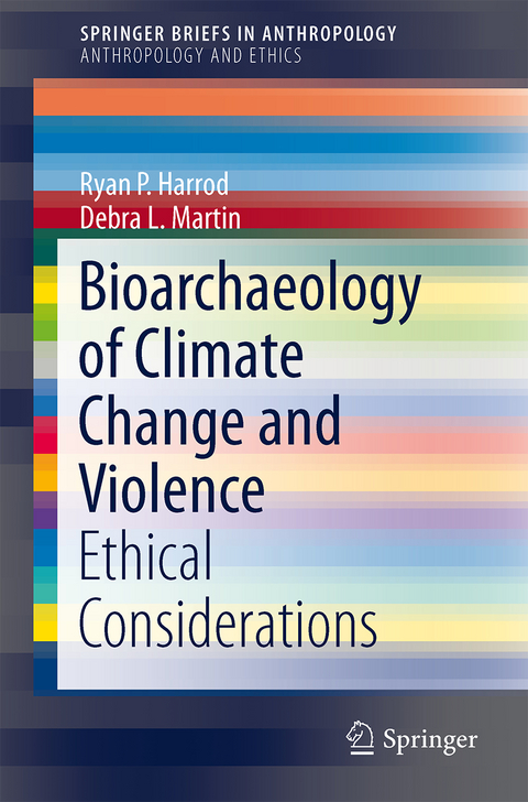 Bioarchaeology of Climate Change and Violence - Ryan P. Harrod, Debra L. Martin