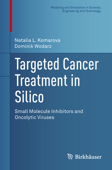 Targeted Cancer Treatment in Silico - Natalia L. Komarova, Dominik Wodarz