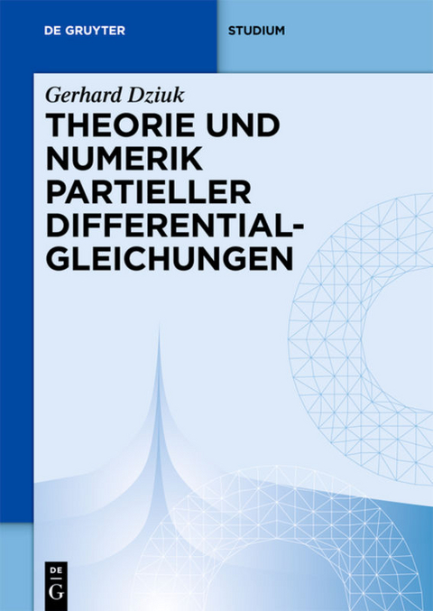 Theorie und Numerik partieller Differentialgleichungen - Gerhard Dziuk