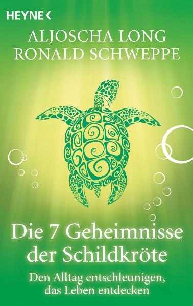 Die 7 Geheimnisse der Schildkröte - Aljoscha Long, Ronald Schweppe