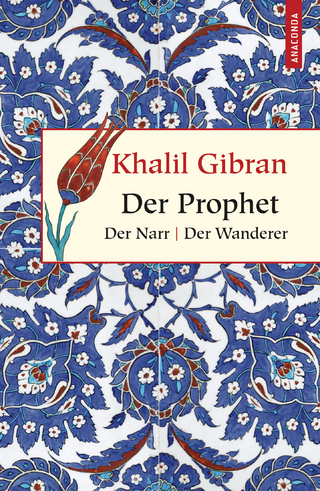 Der Prophet. Der Narr. Der Wanderer - Khalil Gibran