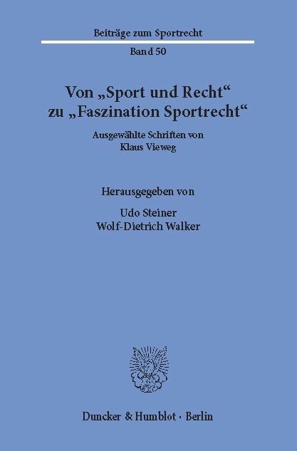 Von »Sport und Recht« zu »Faszination Sportrecht«. -  Klaus Vieweg