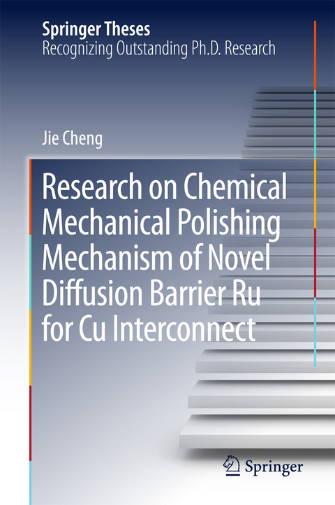 Research on Chemical Mechanical Polishing Mechanism of Novel Diffusion Barrier Ru for Cu Interconnect - Jie Cheng