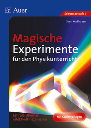 Magische Experimente für den Physikunterricht - Sven Korthaase