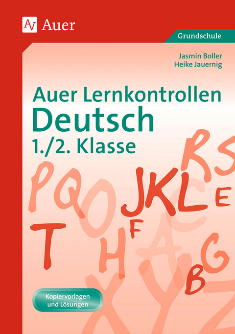 Auer Lernkontrollen Deutsch, Klasse 1/2 - Jasmin Boller, Heike Jauernig