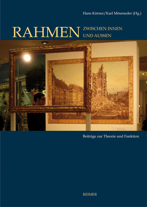 Rahmen – Zwischen Innen und Außen - Oskar Bätschmann, Roland Kanz, Bettina Keller, Hans Körner, Karl Möseneder, Eckhard Roch, Rainer Schoch, Martina Sitt, Timo Skrandies, Heidrun Stein-Kecks, Shai-Shu Tzeng, Carsten-Peter Warncke, Jürgen Wiener