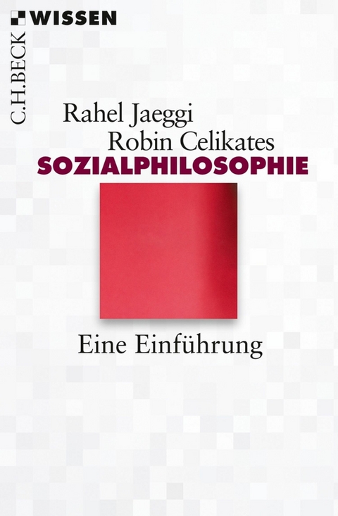 Sozialphilosophie -  Rahel Jaeggi,  Robin Celikates