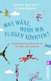 Was wäre, wenn wir fliegen könnten - Isabelle Auerbach, Yvonne Weindel