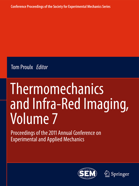 Thermomechanics and Infra-Red Imaging, Volume 7 - Tom Proulx