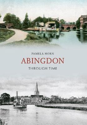 Abingdon Through Time - Pamela Horn