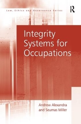 Integrity Systems for Occupations - Andrew Alexandra, Seumas Miller