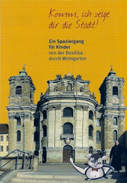 Komm, ich zeige dir die Stadt! Ein Spaziergang für Kinder von der Basilika durch Weingarten - Elke Oswald